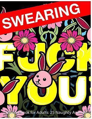 Profanity Animals Swearing Coloring Book for Adults: 25 Naughty Animals: Colour Profanity ...
