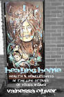 Healing Home: Health and Homelessness in the Narratives of Young Women by Vanessa Oliver (Paperback, 2013)