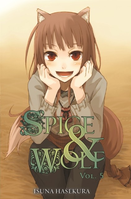 Spice And Wolf: Vol 5 - Novel by Isuna Hasekura (Paperback Book)