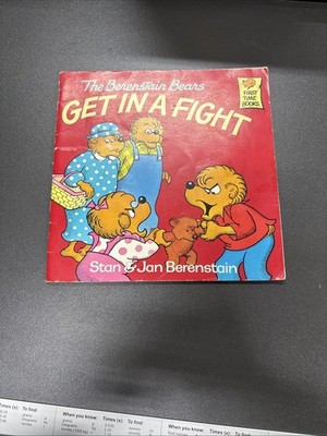 The Berenstain Bears Get in a Fight by Jan Berenstain and Stan Berenstain 1982