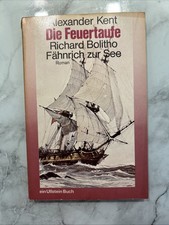137846 Alexander Kent DIE FEUERTAUFE Richard Bolitho, Fähnrich zur See ; Roman