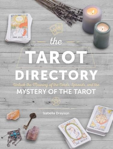 Tarot Directory by Isabella Drayson - Unlock Card Meanings and Spreads Hardcover