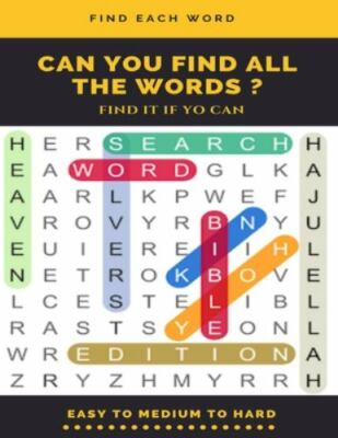Find Each Word Can You Find All the Words ? Find It If Yo Can Easy to Medium ...