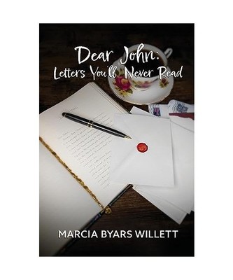 Dear John: Letters You'll Never Read, Willett, Marcia Byars