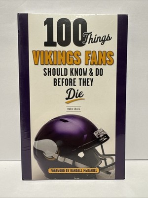 100 Things Vikings Fans Should Know and Do Before They Die by Craig, Mark