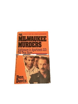 The Milwaukee Murders Nightmare In Apartment 213 The True Story Jeffrey Dahmer
