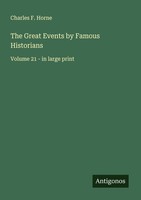 The Great Events By Famous Historians Charles F. Horne