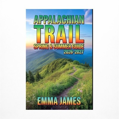 Appalachian Trail Spring & Summer Guide 2026-2027