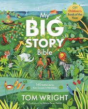 My Big Story Bible: 140 Faithful Stories, from Genesis to Revelation by Tom Wrig