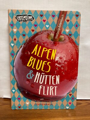Rebella - Alpenblues & Hüttenflirt von Erlenbach, Stefanie