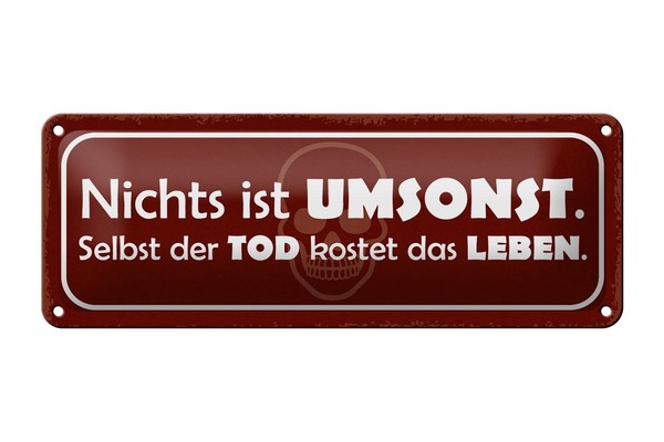 Blechschild Spruch 27X10 Cm Nichts Ist Umsonst Tod Kostet Deko Schild Tin Sign-image