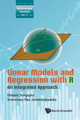 LINEAR MODELS AND REGRESSION WITH R | Debasis Sengupta & Sreenivasa Rao Jammal