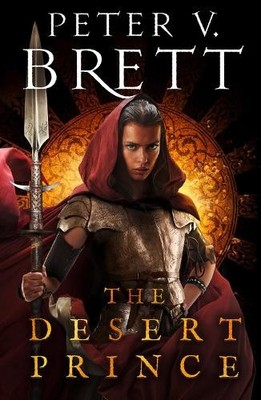 The Desert Prince: New epic fantasy..., Brett, Peter V.
