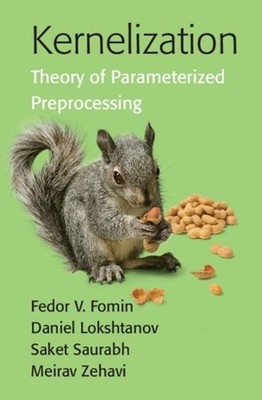 Kernelization: Theory of Parameterized Preprocessing by Fedor V. Fomin (English)
