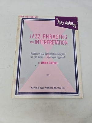 A GUIDE TO JAZZ PHRASING AND INTERPRETATION by Jimmy Giuffre