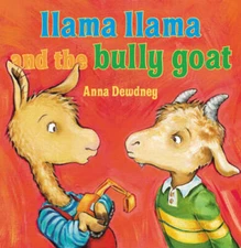 Llama Llama and the Bully Goat - Hardcover By Dewdney, Anna - VERY GOOD