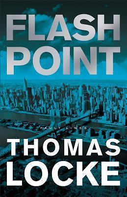 Fault Lines Ser.: Flash Point by Thomas Locke (2016, Trade Paperback)