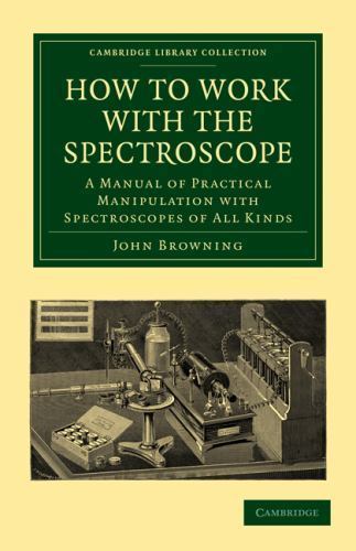 How to Work with the Spectroscope Browning Paperback Cambridge University Press