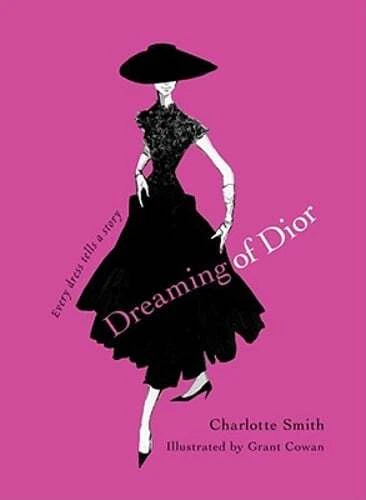 Dreaming of Dior: Every Dress Tells a Story by Charlotte Smith: New