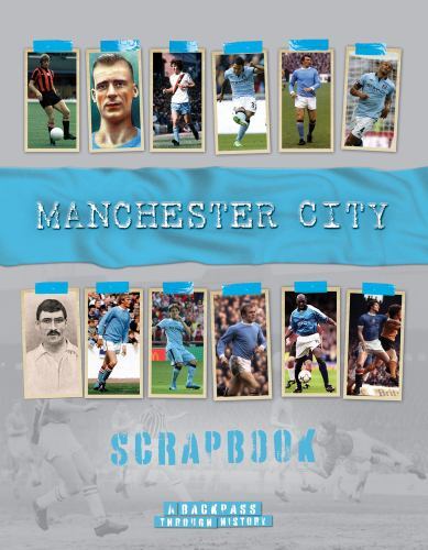 Manchester City Scrapbook : A Backpass Through History by Michael O'Neill ...