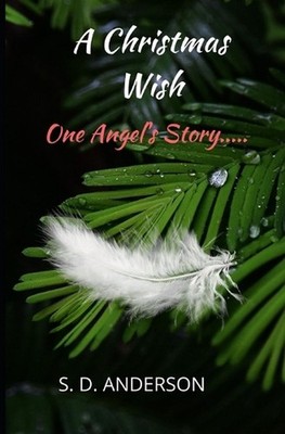 A Christmas Wish: One Angel's Story... by S.D. Anderson (English) Paperback Book