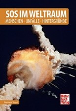 SOS im Weltraum - Menschen Unf&auml;lle Hintergr&uuml;nde Apollo 13 Challenger Columbia