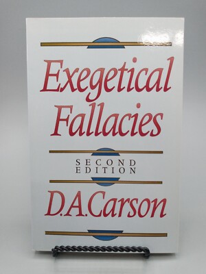 Exegetical Fallacies - D.A. Carson - 2007 PB