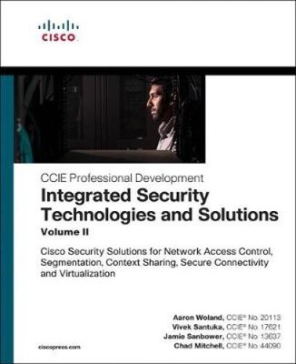 Integrated Security Technologies and Solutions - Volume II: Cisco Security