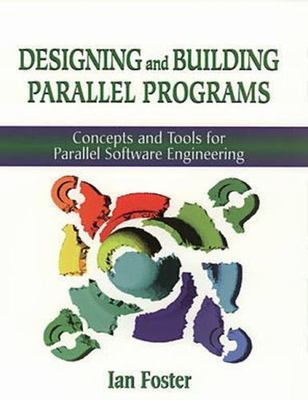 Designing and Building Parallel Programs:- FOSTER, 9780201575941, paperback, new