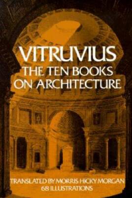 Vitruvius: The Ten Books on Architecture (Bks. I-X) - Paperback - GOOD