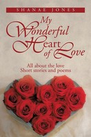 My Wonderful Heart Of Love All About The Love Short Stories And Poems Jones Buch