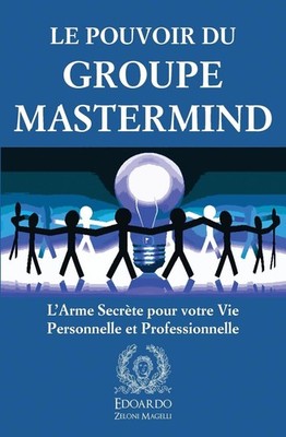 Edoardo Zeloni Magelli Le Pouvoir du Groupe Mastermind (Taschenbuch)