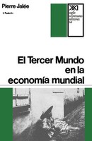 El Tercer Mundo En La Economia Mundial. La Explotacion Imperialista Pierre Jalee