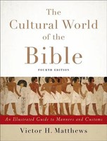 Victor H. Matthews | The Cultural World Of The Bible - An Illustrated Guide...