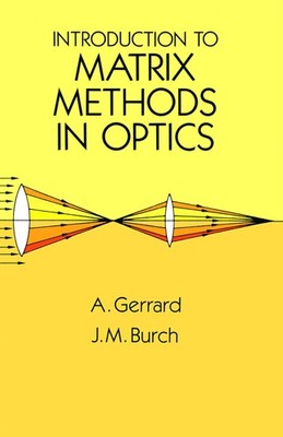 Introduction to Matrix Methods in Optics (Dover Books on Physics)