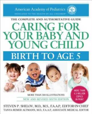 Caring for Your Baby and Young Child, 6th Edition: Birth to Age 5 - VERY GOOD