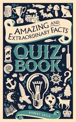 Robert Ertle - Amazing and Extraordinary Facts Quiz Book - Paperback - J245z