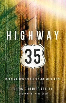 Highway 35: Meeting Disaster Head on with Hope,Chris And Denise 