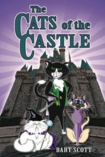 THE CATS OF THE CASTLE: BOOK ONE: QUEST FOR THE KEY By Bart Scott & Bob Mclain
