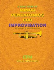 A DAILY DOSE OF MINOR PENTATONICS FOR IMPROVISATION: By Craig Fraedrich **NEW**
