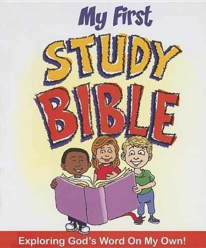 My First Study Bible: Exploring God's - Hardcover, by Loth Paul J. - Very Good
