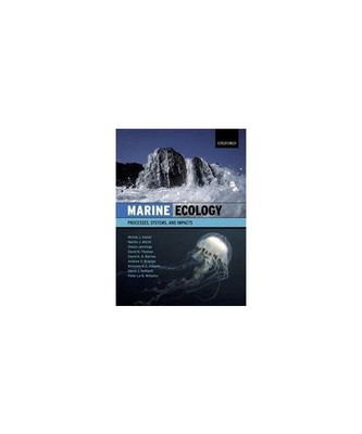Marine Ecology: Processes, Systems, and Impacts, Michel J. Kaiser, Martin Attril