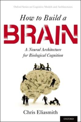 How to Build a Brain: A Neural Architecture for Biological Cognition: Used