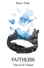 Faithless: Tales of the Marked Book Two by Steven Thiele (English) Paperback Boo