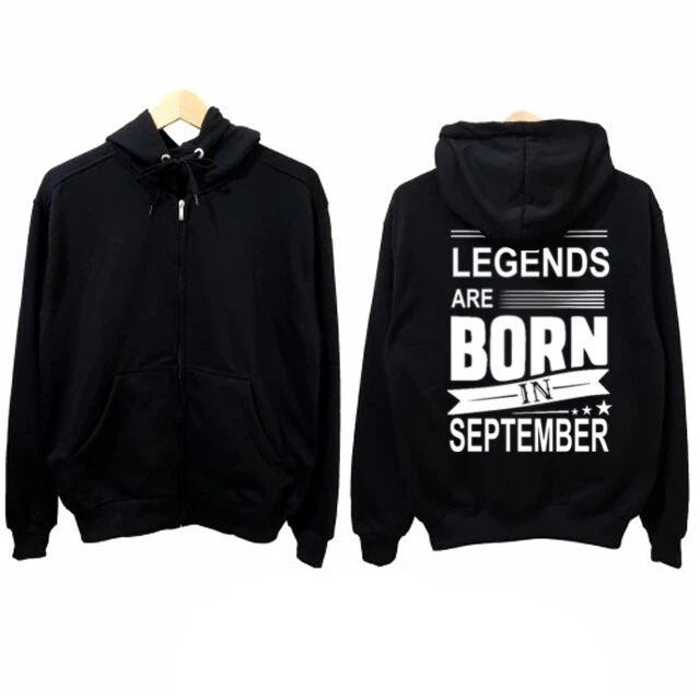 New Casual Unisex Hoodie Legends Are Born In September Black Hoodie Zipper