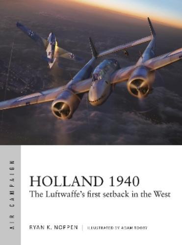 Ryan K. Noppen Holland 1940 (Tascabile) Air Campaign
