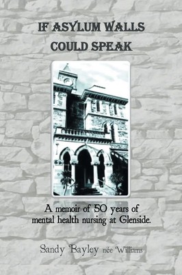 Sandy Bayley Nee Williams | If Asylum Walls Could Speak | Taschenbuch | Englisch