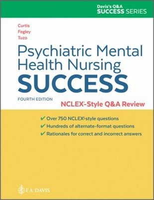 Psychiatric Mental Health Nursing Success : NCLEX -Style Q&a Revi