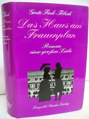 Das Haus am Frauenplan : Roman e. grossen Liebe. Fink-Töbich, Grete: