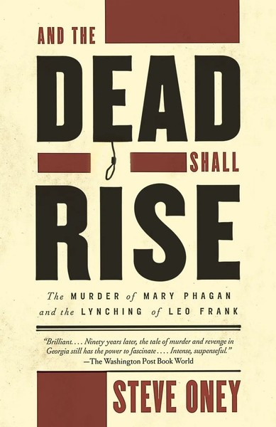 And The Dead Shall Rise The Murder Of Mary Phagan And The Lynching Of Leo Frank-image